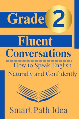 Fluent Conversations: How To Speak English Naturally And Confidently (English Speaking Skills Series)