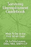 Surviving Unemployment Guidebook: What to Do in the First 30-60 Days