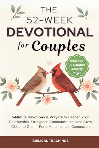 The 52-Week Devotional for Couples: 5-Minute Devotions & Prayers to