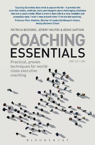 Coaching Essentials: Practical, Proven Techniques for World-class Executive Coaching
