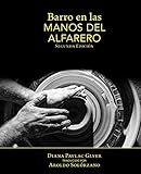 Barro en Las Manos Del Alfarero: Second Edition (Spanish Edition)