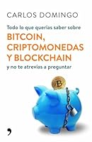 Todo lo que querías saber sobre bitcoin, criptomonedas y blockchain: y no te atrevías a preguntar (Fuera de Colección) 8499986587 Book Cover