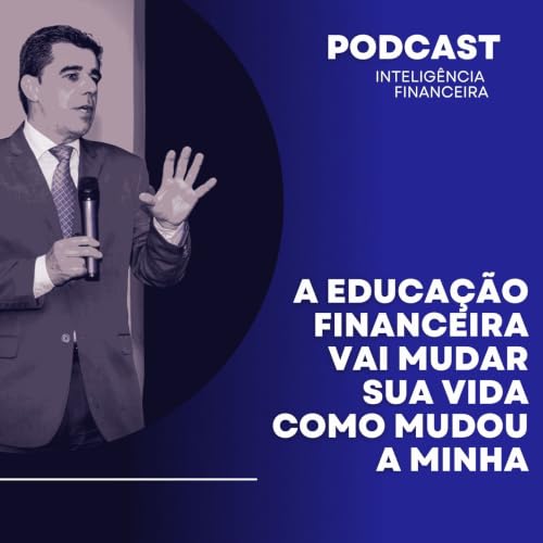 A educa&ccedil;&atilde;o financeira vai mudar sua vida como mudou a minha