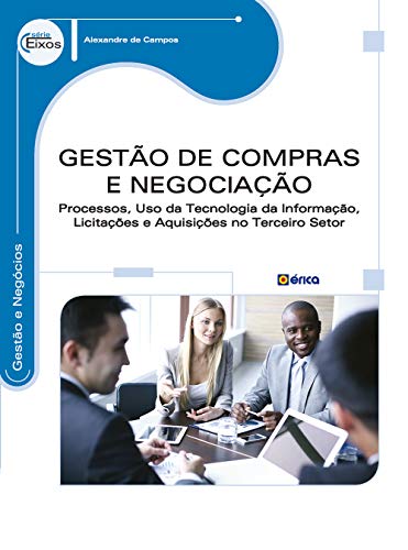 Gestão de compras e negociação: processos, uso da tecnologia da informação, licitações e aquisições no terceiro setor