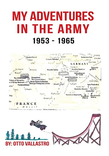 My Adventures in the Army 1953-1965