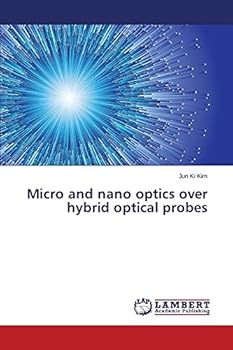 Paperback Micro and nano optics over hybrid optical probes Book