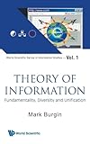 Theory of Information: Fundamentality, Diversity and Unification (World Scientific Series in Information Studies)