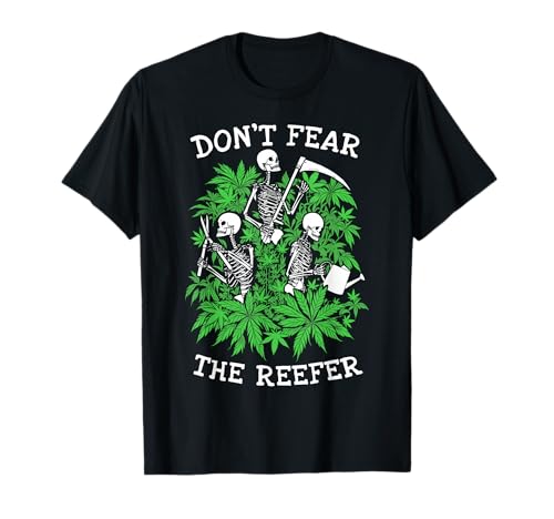 Don't Fear The Reefer Marijuana Cannabis Weed Grim Reaper T-Shirt