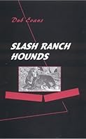 Slash Ranch Hounds 0944383645 Book Cover