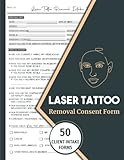  Laser Tattoo Removal Consent Form: Tattoo Lightening Client Consultation Forms  Laser Tattoo Removal Intake Form  50 Client Intake Forms  8.5x11 Inch.