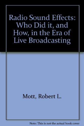 Radio Sound Effects: Who Did It, and How, in the Era of Live Broadcasting