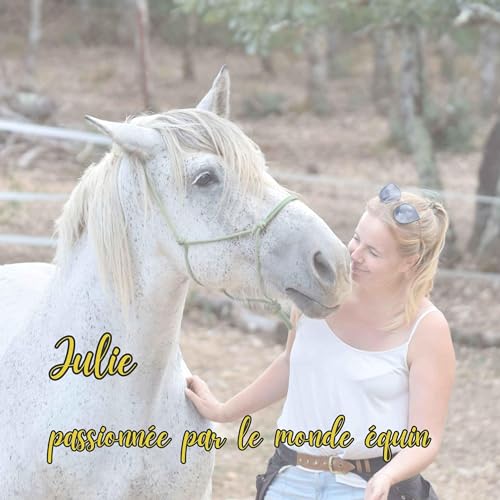Julie, passionn&eacute;e par le monde &eacute;quin