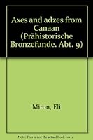 Axes and Adzes from Canaan 3515057897 Book Cover