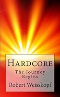 Hardcore: The Journey Begins (The Journey of the Freighter Lola) 1532764324 Book Cover