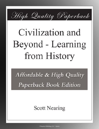 Civilization and Beyond - Learning from History B003YJEL3Q Book Cover