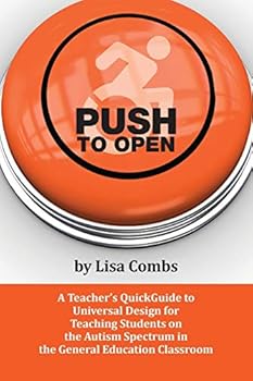 Paperback Push to Open: A Teacher's QuickGuide to Universal Design for Teaching Students on the Autism Spectrum in the General Education Class Book