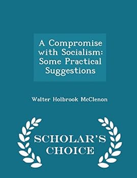 Paperback A Compromise with Socialism: Some Practical Suggestions - Scholar's Choice Edition Book