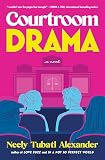 Courtroom Drama: A Novel