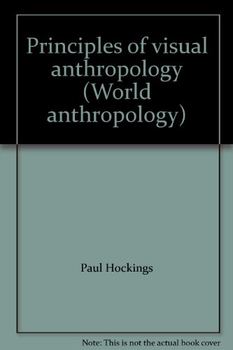 Principles of visual anthropology (World anthro... 0202011445 Book Cover