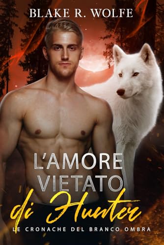 L'Amore Vietato di Hunter: Storia d'amore tra licantropi gay