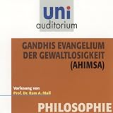Gandhis Evangelium der Gewaltlosgikeit