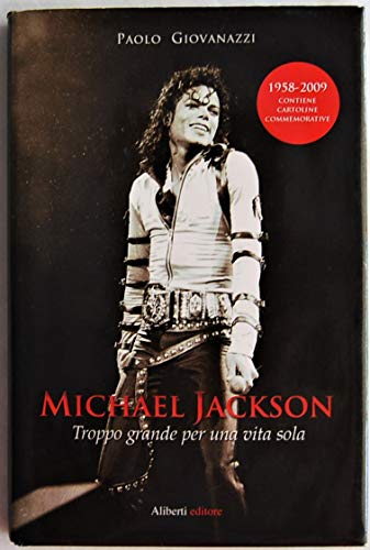 Michael Jackson. Troppo grande per una vita so