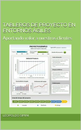 Tableros de Proyecto en entornos Ágiles - Aportando valor a nuestros clientes (Spanish Edition)