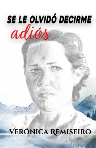 Se le olvidó decirme adiós: (Experiencia vital con el Alzheimer)