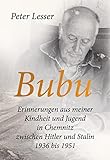  Bubu. Erinnerungen aus meiner Kindheit und Jugend: ... in Chemnitz zwischen Hitler und Stalin 1936 bis 1951
