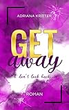 kritter ikea  Get away & don\'t look back (Band 1): eine spannende und berührende New Adult-Romance