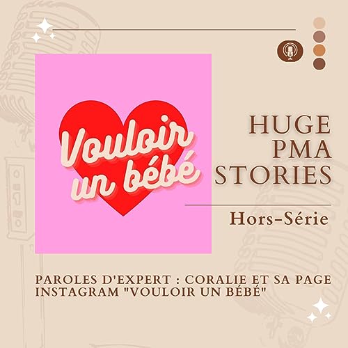 『Hors-S&eacute;rie : Paroles d'expert : Coralie et sa page Instagram "Vouloir un b&eacute;b&eacute;".』のカバーアート