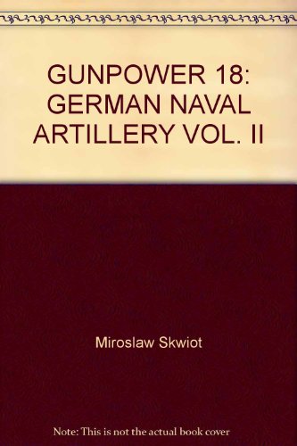 Gunpower 18 - German Naval Artillery Vol. 2 - Niemiecka Artyleria Okretowa - Vol. II