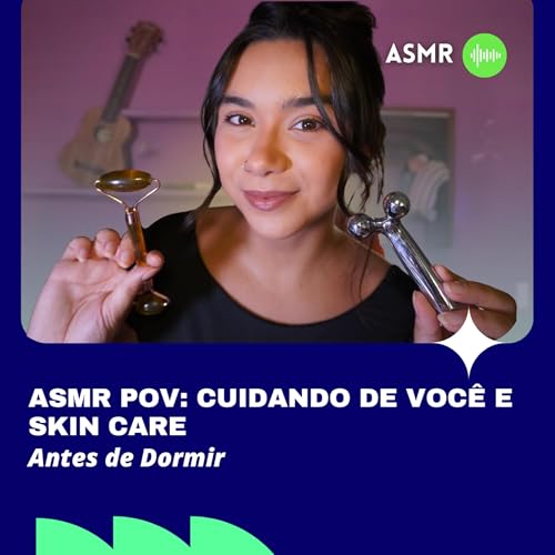 ASMR POV: Cuidando de voc&ecirc; e Skin Care antes de Dormir 💆🏻&zwj;♀️