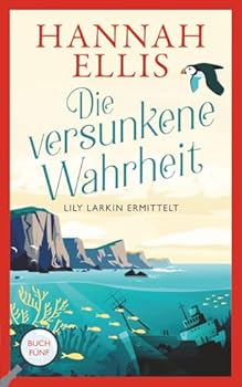 Die versunkene Wahrheit (Lily Larkin ermittelt) (German Edition)