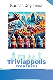 Triviappolis Treasures - Kansas City: Kansas City Trivia (Triviappolis Treasures - Travel with Trivia!)
