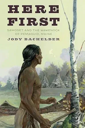 Here First: Samoset and the Wawenock of Pemaquid, Maine-Wow! eBook