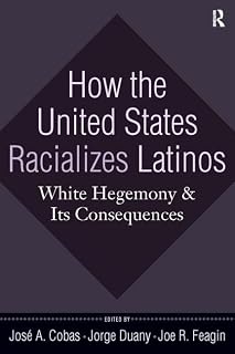 How United States Racializes Latinos