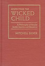 Respecting the Wicked Child: A Philosophy of Secular Jewish Identity and Education