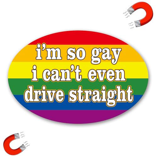 Image of I'm So Gay I Can't Even Drive Straight - Flexible Car Auto Bumper Magnet (Oval)