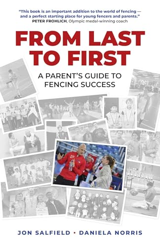 From Last to First: A Parent's Guide to Fencing Success