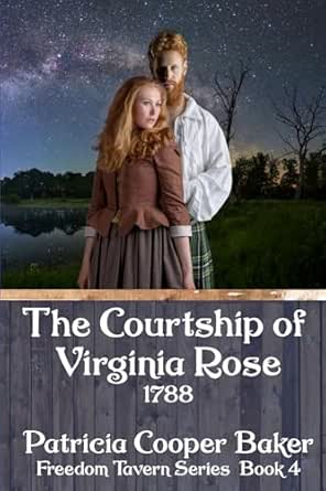 The Courtship of Virginia Rose: 1788 (Tales from Freedom Tavern Book 4)