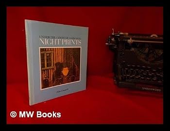 Under the cover of darkness: Night prints : Bristol City Museum and Art Gallery, 4 October to 8 November 1986, Durham, DLI Museum and Arts Centre, 15 November ... Art Gallery, 10 January to 15 Februar