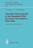 The Early Development of the Neopallial Wall and Area Choroidea in Fetal Rats: A Light and Electron Microscopic Study (Advances in Anatomy, Embryology and Cell Biology Book 123) (English Edition)