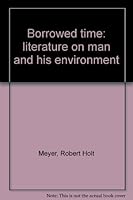 Borrowed time: literature on man and his environment 0534001602 Book Cover