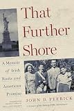 That Further Shore: A Memoir of Irish Roots and American Promise (English Edition)