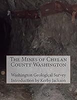 The Mines of Chelan County Washington 1505720230 Book Cover