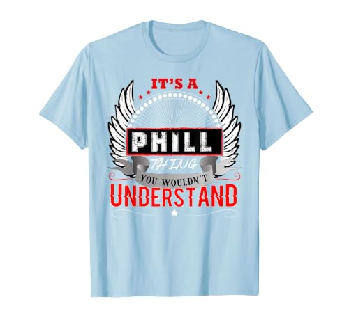It's A Phill Thing You Wouldn't Understand Phill Name Mens T-Shirt, Men, Baby Blue, XX-Large