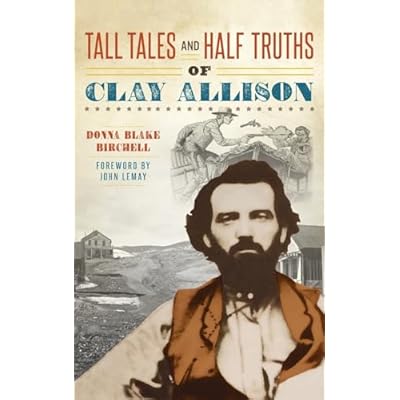 Tall Tales and Half Truths of Clay Allison