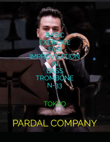 BASIC EXERCICE FOR IMPROVISATION IN BASS TROMBONE N-33: TOKYO