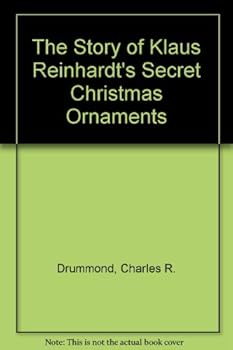 The Story of Klaus Reinhardt's Secret Christmas Ornaments